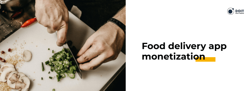 food delivery app development monetization